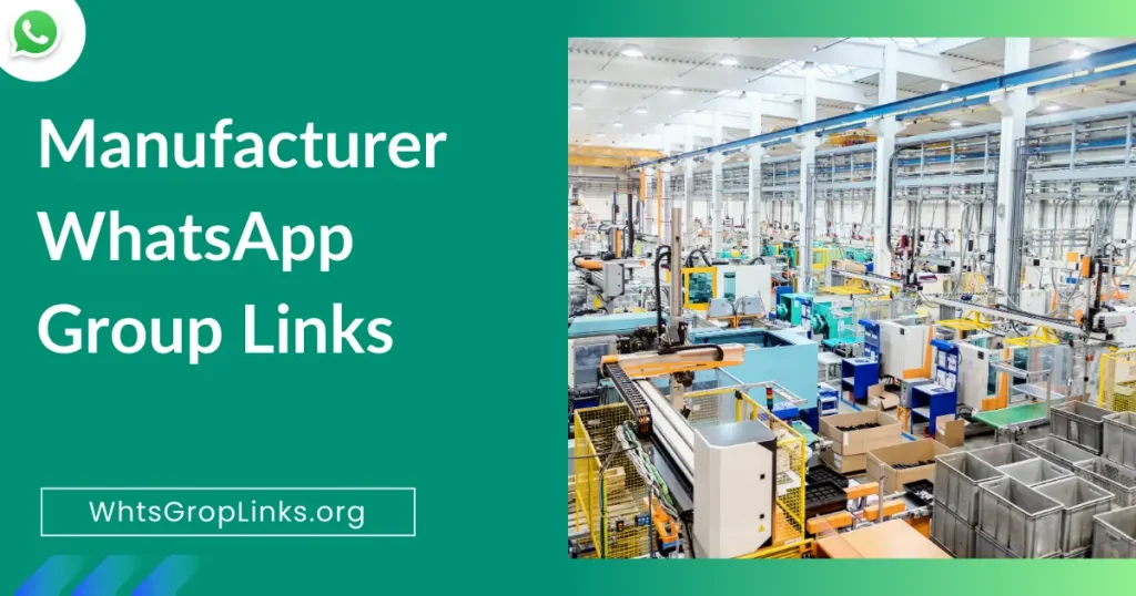 Manufacturer WhatsApp Group Links